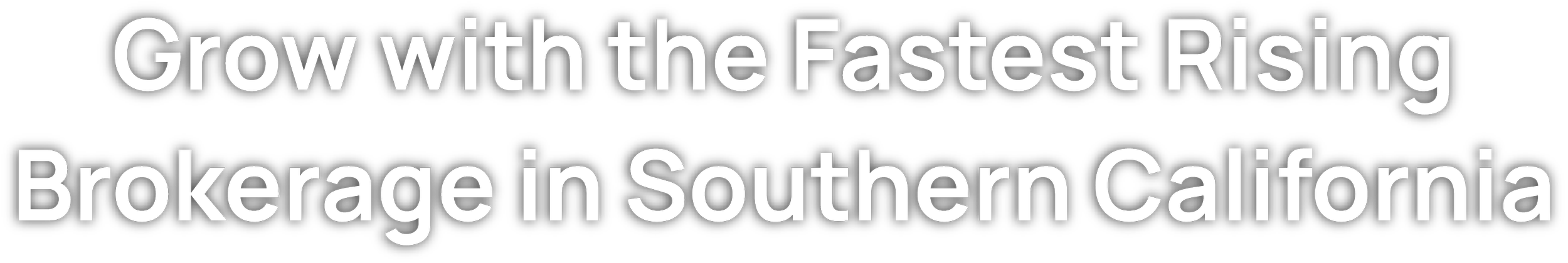 Grow with the Fastest Rising Brokerage in Southern California.